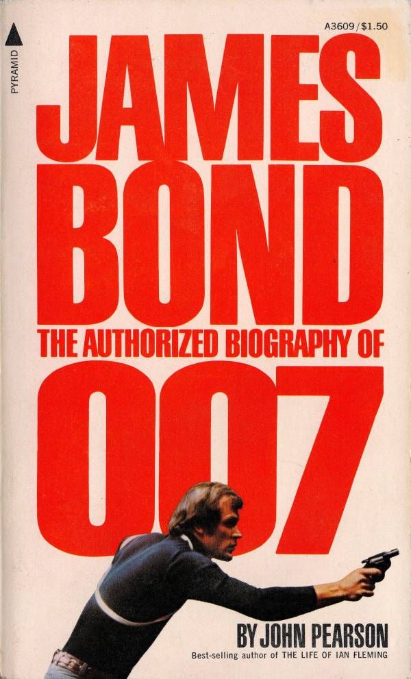 John Pearson - 'James Bond: The Authorized Biography of 007'